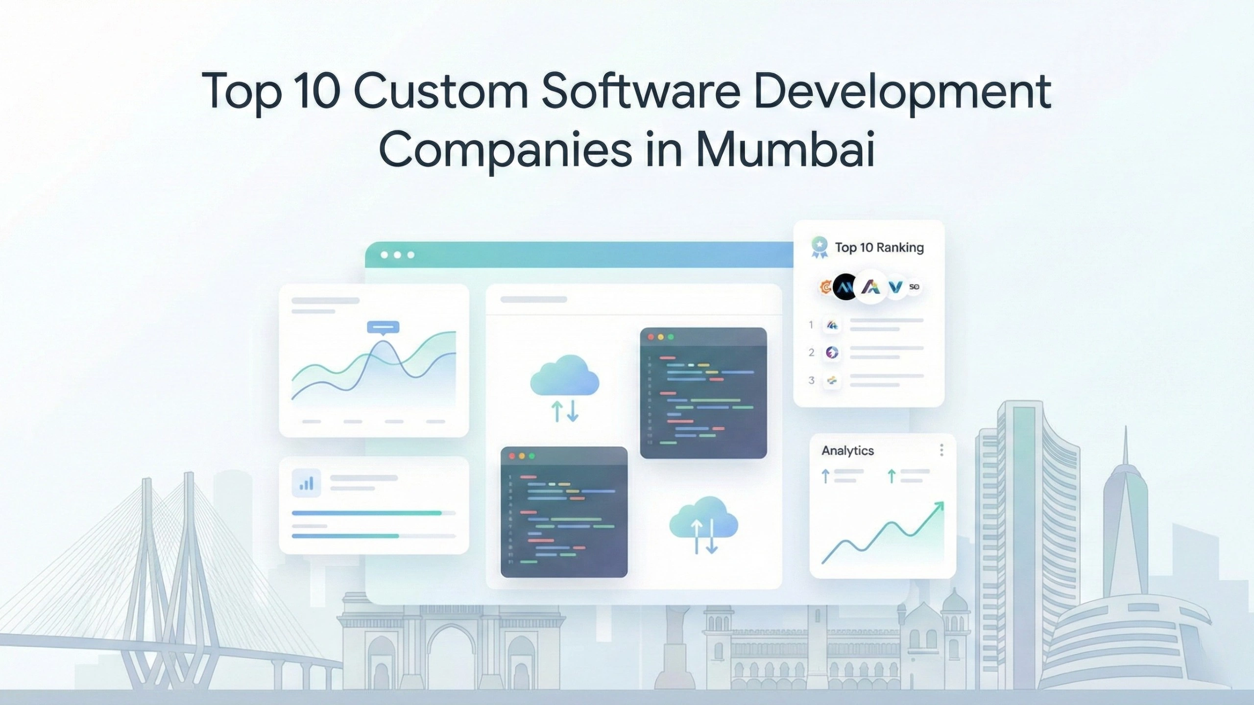 Clean, modern illustration showing a software dashboard with code snippets, cloud integration icons, analytics charts, and a top-10 ranking panel, set against the Mumbai skyline with landmarks like the Bandra–Worli Sea Link and Gateway of India, representing leading custom software development companies in Mumbai.
